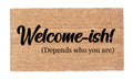 Funny Welcome-ish Depends Who You Are doormat