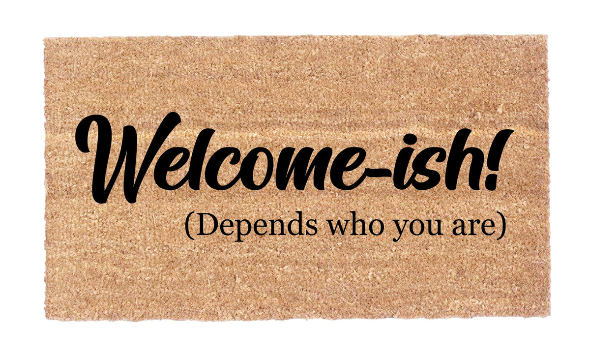 Funny Welcome-ish Depends Who You Are doormat